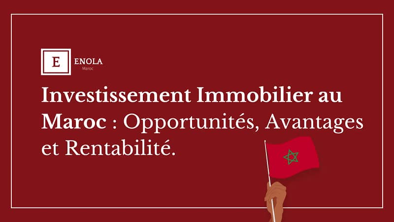Investissement Immobilier au Maroc Opportunités, Avantages et Rentabilité._